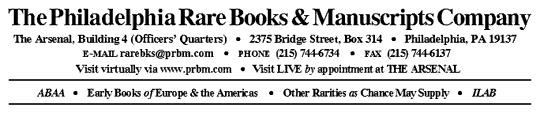 Philadelphia Rare Books & Manuscripts Company - Early Printed Books, Substantive Manuscripts, U.S. and Latin Americana, Mexico & New World Languages, Hispanica, Histories & the History of Ideas, Travels, Cookery, Law, Religion, & Bibles (All Antiquarian)